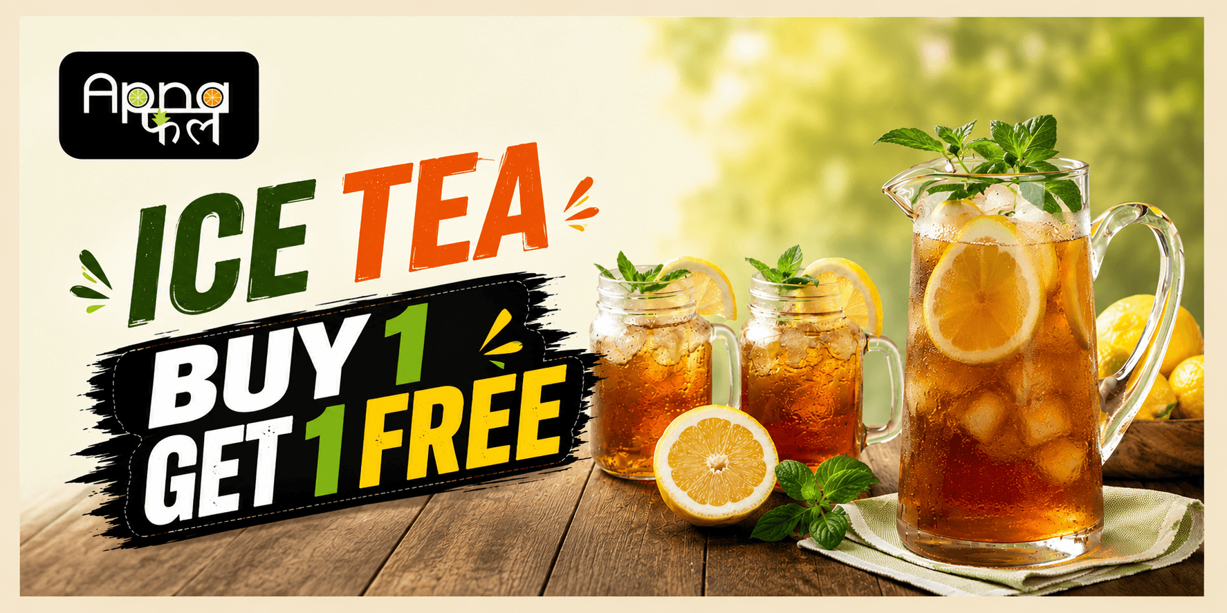 ANY ICE TEA : Buy One & get One Free